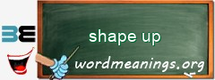 WordMeaning blackboard for shape up